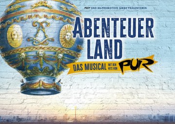 ABENTEUERLAND - Das Musical mit den Hits von PUR